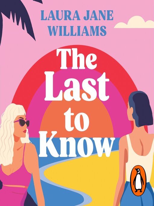 Title details for The Last to Know by Laura Jane Williams - Wait list